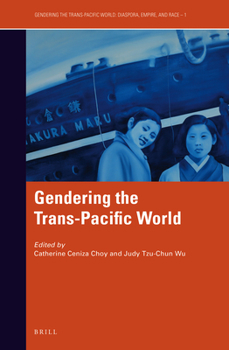Paperback Gendering the Trans-Pacific World Book