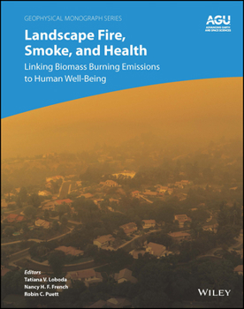 Hardcover Landscape Fire, Smoke, and Health: Linking Biomass Burning Emissions to Human Well-Being Book
