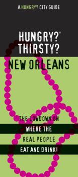 Paperback HUNGRY? THIRSTY? NEW ORLEANS, 2ND ED. (Hungry? City Guide) Book
