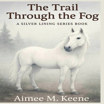 Paperback The Trail Through the Fog: A Silver Lining Series Book