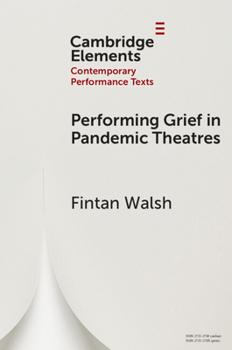 Paperback Performing Grief in Pandemic Theatres Book