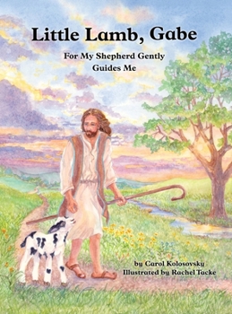 Hardcover Little Lamb, Gabe: For My Shepherd Gently Guides Me Book