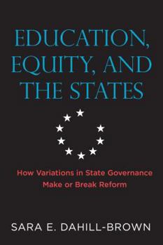 Paperback Education, Equity, and the States: How Variations in State Governance Make or Break Reform Book