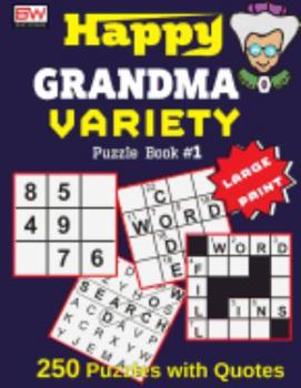 Paperback Happy GRANDMA: VARIETY Puzzle Book #1 (250 brain boosting puzzles with smart quotes) [Large Print] Book