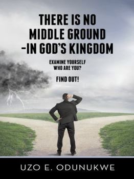 Paperback There Is No Middle Ground - In God's Kingdom Book