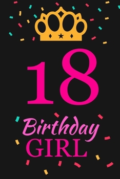 Paperback 18 Birthday Girl: Happy 18th Birthday 18 Years Old Cute Gift for Girls Book