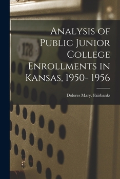 Paperback Analysis of Public Junior College Enrollments in Kansas, 1950- 1956 Book