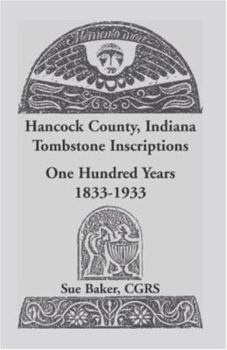 Paperback Hancock County, Indiana Tombstone Inscriptions: One Hundred Years, 1833-1933 Book