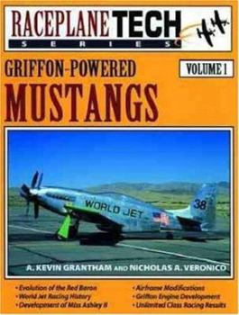 RaceplaneTech Series, Volume 1: Griffon-Powered Mustangs - Book #1 of the Raceplane Tech