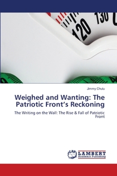 Paperback Weighed and Wanting: The Patriotic Front's Reckoning Book