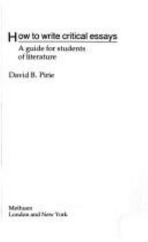 How to Write Critical Essays: A Guide for Students of Literature