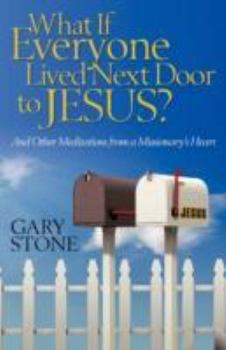 Paperback What If Everyone Lived Next Door to Jesus? Book