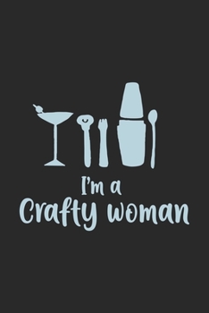 Paperback I'm A Crafty Woman: 120 Pages I 6x9 I Graph Paper 4x4 I Funny Microbrewery & Home Brewery Gifts For Woman Book