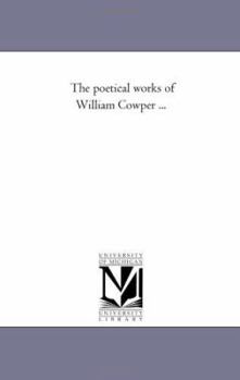 Paperback The Poetical Works of William Cowper Avol. 3 Book