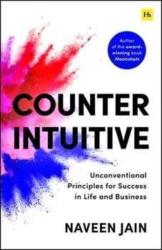 Hardcover Counterintuitive: Unconventional Principles for Success in Life and Business Book