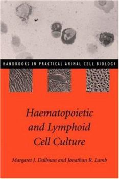 Haematopoietic and Lymphoid Cell Culture (Handbooks in Practical Animal Cell Biology)