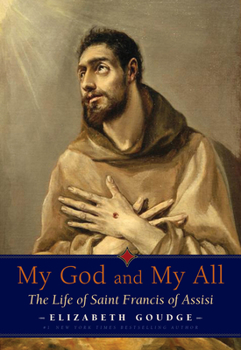 Paperback My God and My All: The Life of Saint Francis of Assisi Book