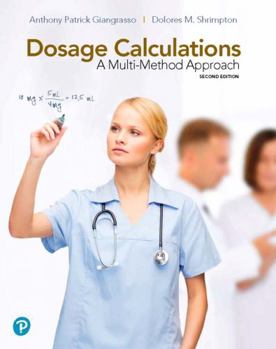 Paperback Dosage Calculations: A Multi-Method Approach Plus Mylab Nursing with Pearson Etext -- Access Card Package [With Access Code] Book