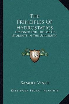 Paperback The Principles Of Hydrostatics: Designed For The Use Of Students In The University Book