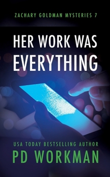 Her Work was Everything - Book #7 of the Zachary Goldman Mysteries