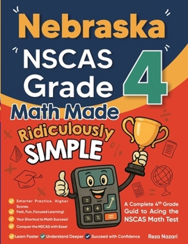Paperback Nebraska NSCAS Growth Grade 4 Math Made Ridiculously Simple: A Comprehensive 4th Grade Guide to Acing NSCAS Growth Math Book