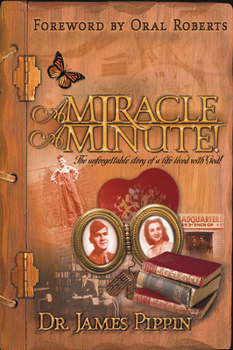 Paperback Miracle a Minute: The Unforgettable Story of a Life Lived with God Book