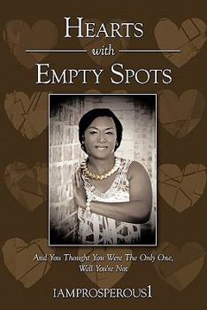 Hearts with Empty Spots: And You Thought You Were the Only One, Well You're Not