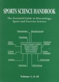 Paperback Sports Science Handbook: The Essential Guide to Kinesiology, Sport and Exercise Science, Volume 1: A-H Book