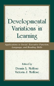 Hardcover Developmental Variations in Learning: Applications to Social, Executive Function, Language, and Reading Skills Book