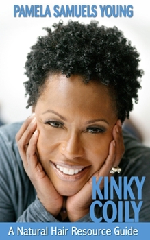 Paperback Kinky Coily: A Natural Hair Resource Guide Book