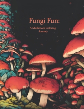 Paperback Fungi Fun: A Mushroom Coloring Journey Book