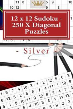 Paperback 12 x 12 Sudoku - 250 X Diagonal Puzzles - Silver: Book for your mood Book