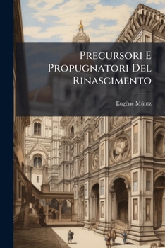 Paperback Precursori E Propugnatori del Rinascimento [Italian] Book