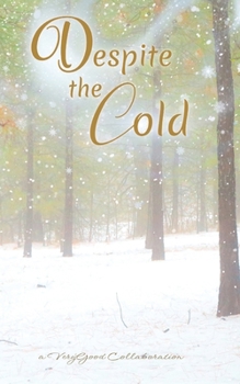 Paperback Despite the Cold...: A VeryGood Collaboration Book