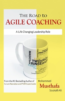Paperback The Road to Agile Coaching: A Life Changing Leadership Role Book
