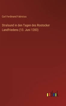 Hardcover Stralsund in den Tagen des Rostocker Landfriedens (13. Juni 1283) [German] Book