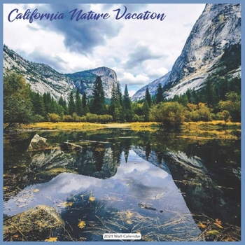 Paperback California Nature Vacation 2021 Wall Calendar: Official US State Calendar 2021 Book