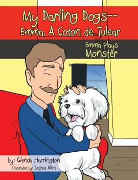 Paperback My Darling Dogs--Emma, A Coton de Tulear: Emma Plays Monster Book