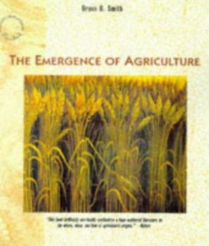 The Emergence of Agriculture - Book #54 of the Scientific American Library Series