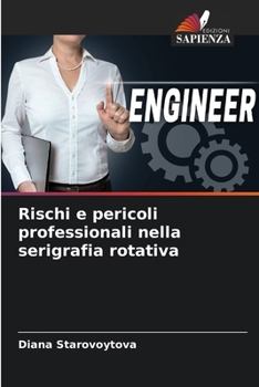 Paperback Rischi e pericoli professionali nella serigrafia rotativa [Italian] Book