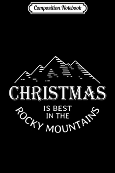 Paperback Composition Notebook: Rocky Mountains Christmas Happy Holidays Journal/Notebook Blank Lined Ruled 6x9 100 Pages Book