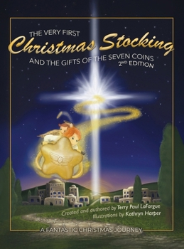 The Very First Christmas Stocking & The Gifts of the Seven Coins: The Never Before Told Nativity Story