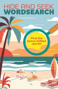 Hide and Seek Wordsearch: Find the Bonus Hidden Words!