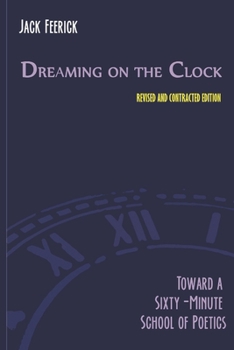 Paperback Dreaming On the Clock: Toward a Sixty-Minute School of Poetics Book