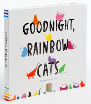 Paperback Goodnight, Rainbow Cats: (Baby Shower Gift, Bedtime Board Book, Children's Cat Themed Board Book) Book