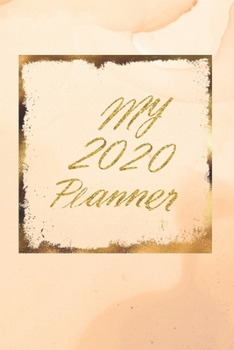 My 2020 Planner: A 6 x 9 Planner To Keep You Organised. Contains Weekly Planner Pages. Monthly Vision Boards: Dot Grid Pages To Make Notes And Track Important Reminders