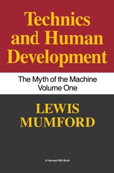Paperback Technics and Human Development: The Myth of the Machine, Vol. I Book