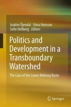 Paperback Politics and Development in a Transboundary Watershed: The Case of the Lower Mekong Basin Book