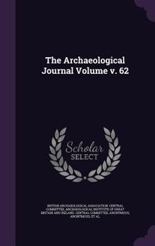 Hardcover The Archaeological Journal Volume v. 62 Book