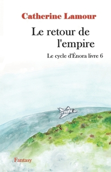Paperback Le retour de l'empire: Le cycle d'Énora livre 6 [French] Book